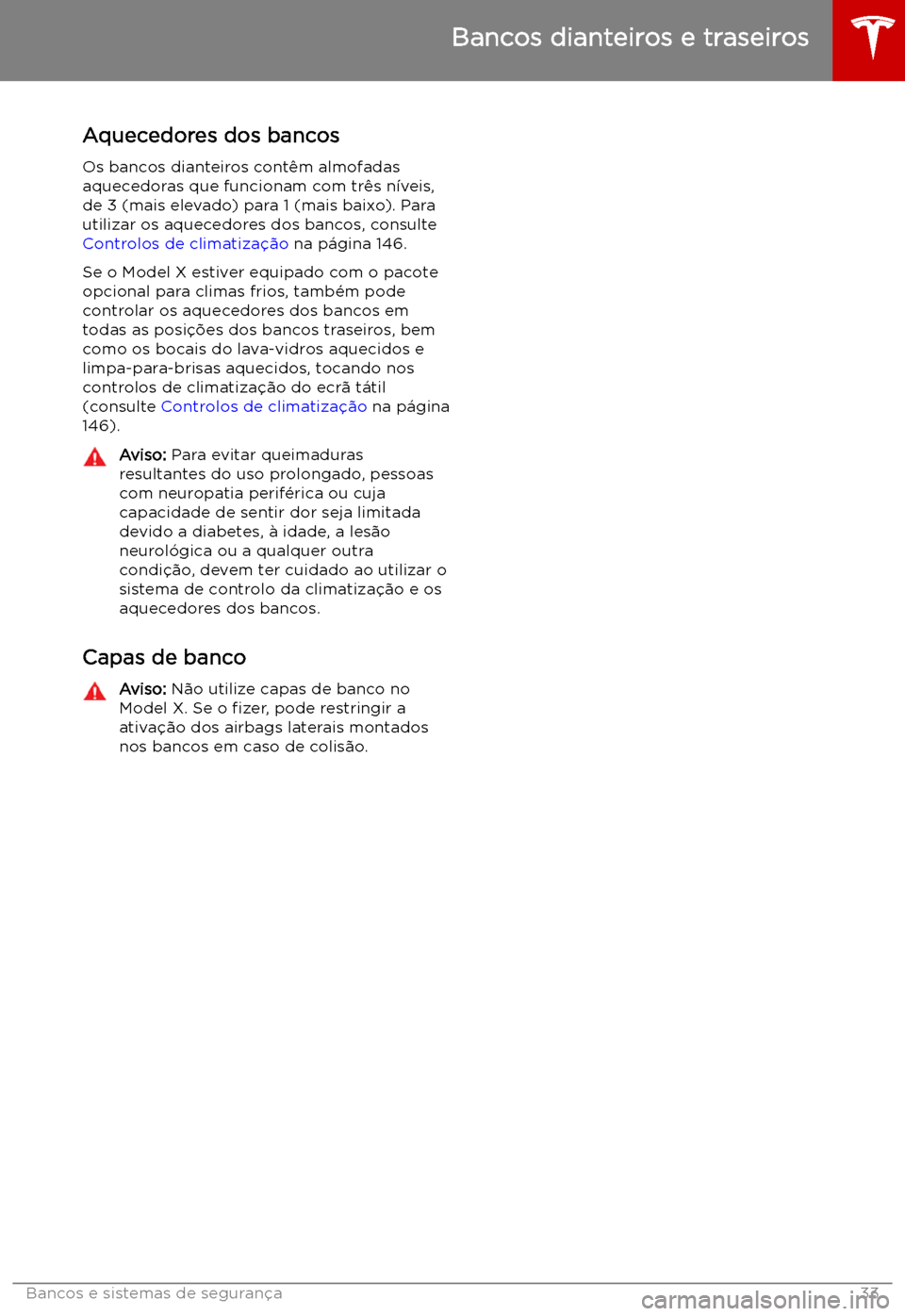 TESLA MODEL X 2019 Manual do proprietário (in Portuguese) Aquecedores dos bancosOs bancos dianteiros cont TESLA MODEL X 2019 Manual do proprietário (in Portuguese) Aquecedores dos bancosOs bancos dianteiros cont