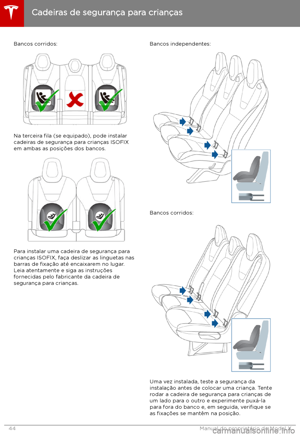 TESLA MODEL X 2019  Manual do proprietário (in Portuguese) Bancos corridos:
Na terceira 