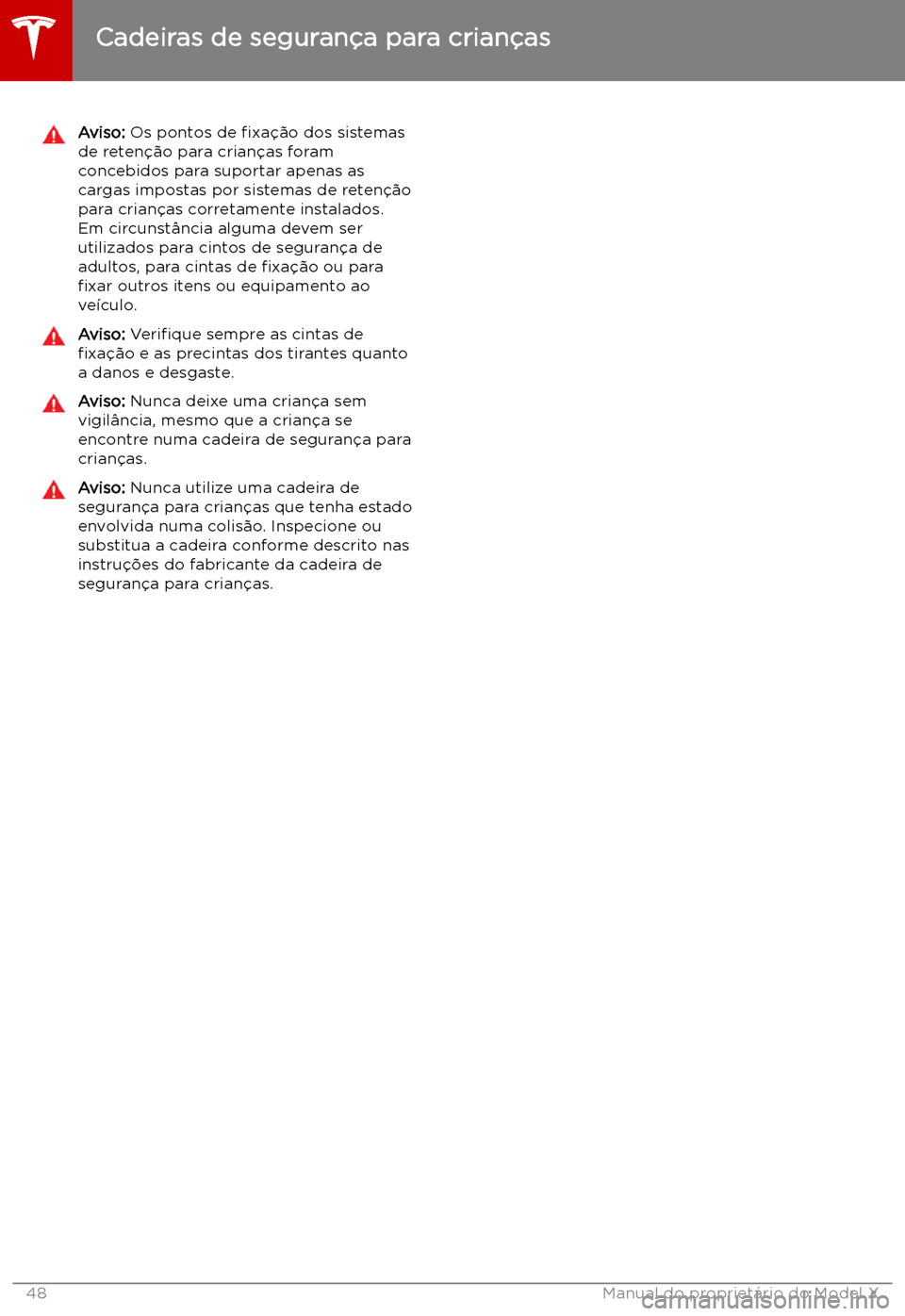 TESLA MODEL X 2019 Manual do proprietário (in Portuguese) Aviso: Os pontos de TESLA MODEL X 2019 Manual do proprietário (in Portuguese) Aviso: Os pontos de