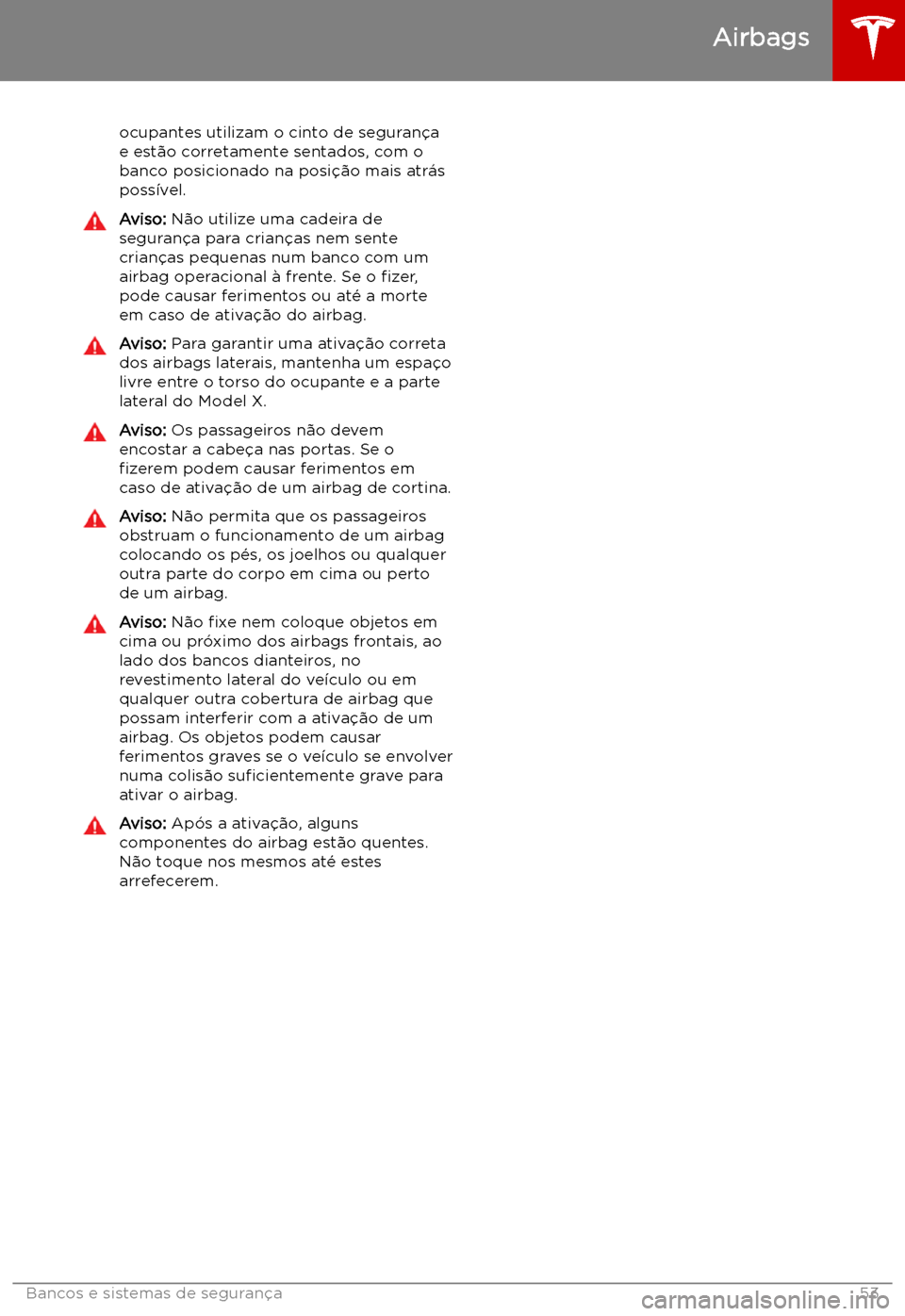 TESLA MODEL X 2019 Manual do proprietário (in Portuguese) ocupantes utilizam o cinto de seguran TESLA MODEL X 2019 Manual do proprietário (in Portuguese) ocupantes utilizam o cinto de seguran