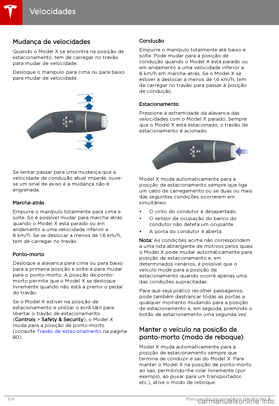TESLA MODEL X 2019 Manual do proprietário (in Portuguese) Velocidades
Mudan TESLA MODEL X 2019 Manual do proprietário (in Portuguese) Velocidades
Mudan