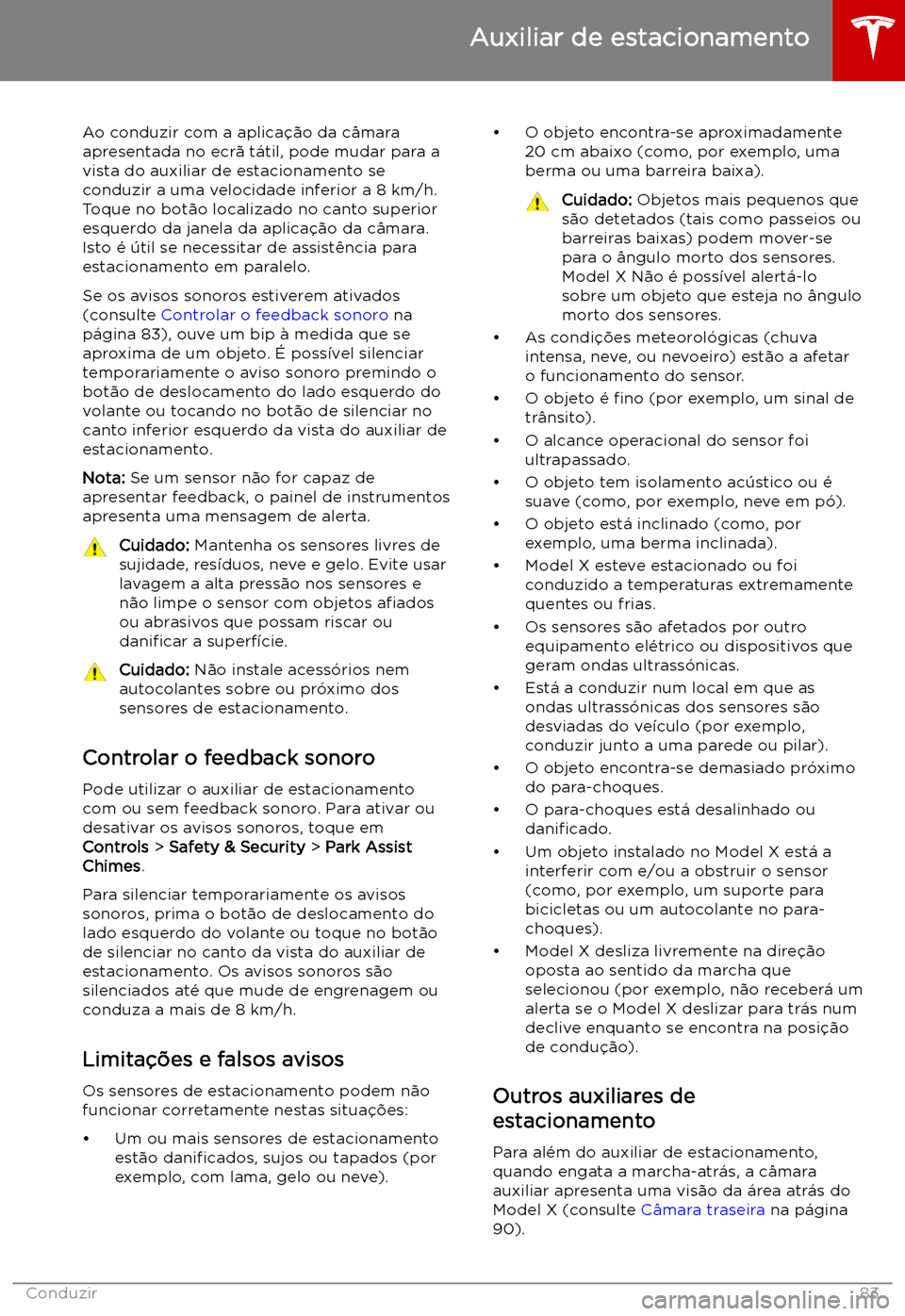 TESLA MODEL X 2019 Manual do proprietário (in Portuguese) Ao conduzir com a aplica TESLA MODEL X 2019 Manual do proprietário (in Portuguese) Ao conduzir com a aplica