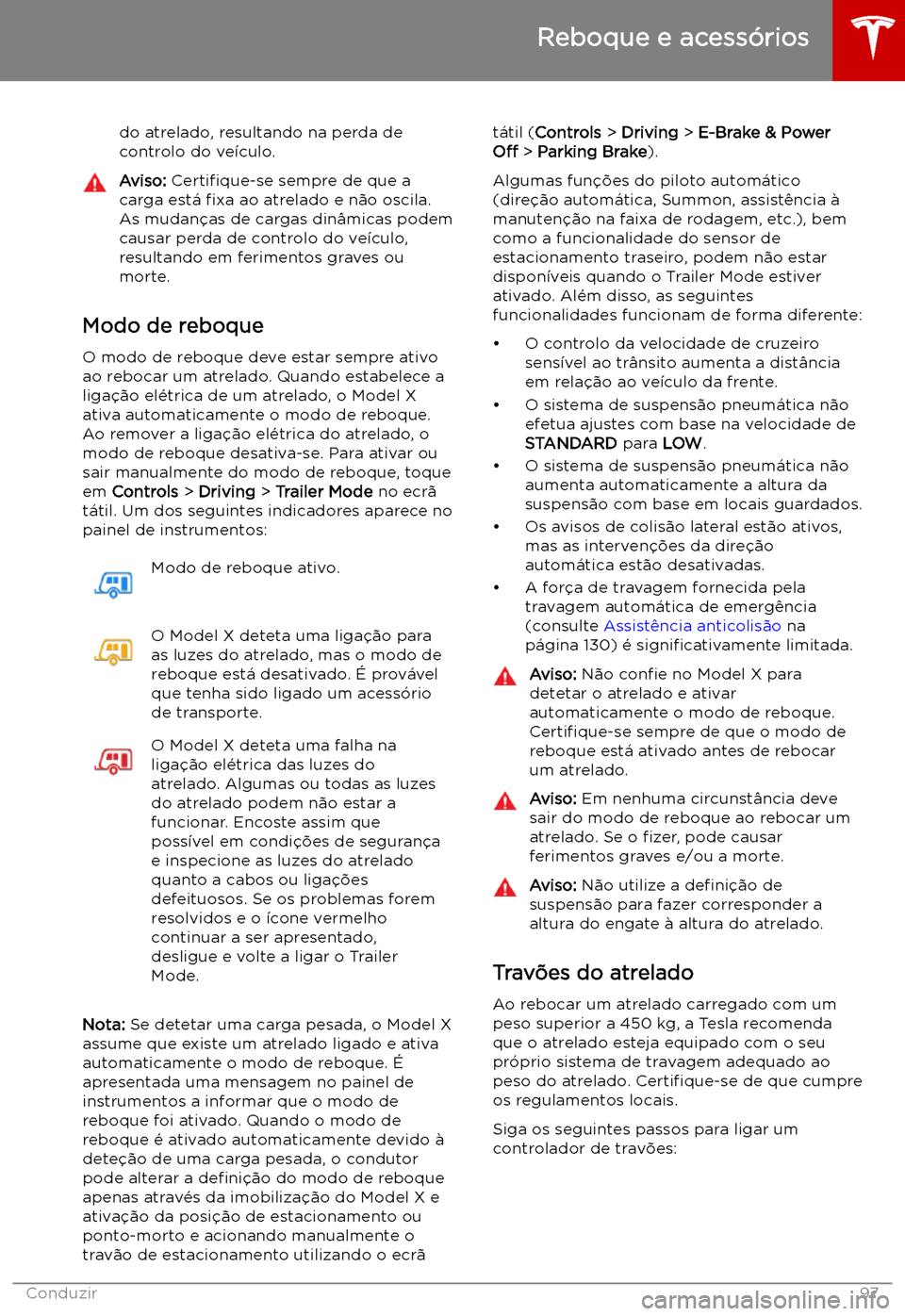 TESLA MODEL X 2019 Manual do proprietário (in Portuguese) do atrelado, resultando na perda decontrolo do ve TESLA MODEL X 2019 Manual do proprietário (in Portuguese) do atrelado, resultando na perda decontrolo do ve