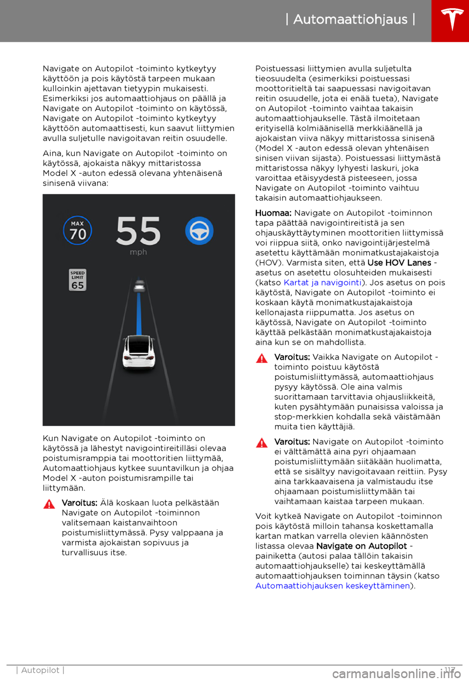 TESLA MODEL X 2019  Omistajan käsikirja (in Finnish) Navigate on Autopilot -toiminto kytkeytyy
k