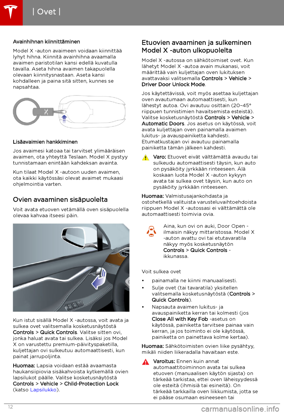 TESLA MODEL X 2019 Omistajan käsikirja (in Finnish) Avainhihnan kiinnitt TESLA MODEL X 2019 Omistajan käsikirja (in Finnish) Avainhihnan kiinnitt
