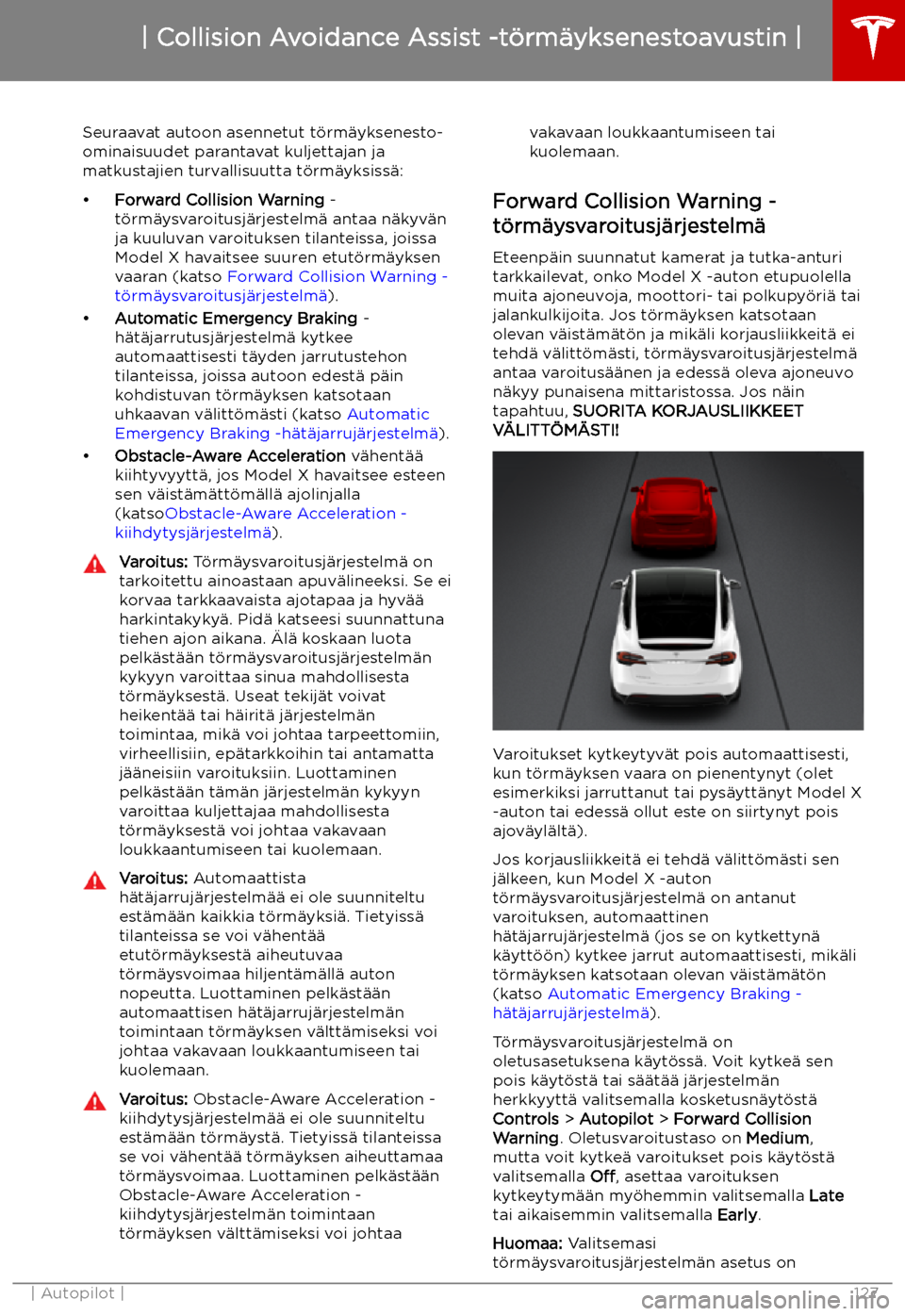 TESLA MODEL X 2019 Omistajan käsikirja (in Finnish) Collision Avoidance Assist -t TESLA MODEL X 2019 Omistajan käsikirja (in Finnish) Collision Avoidance Assist -t
