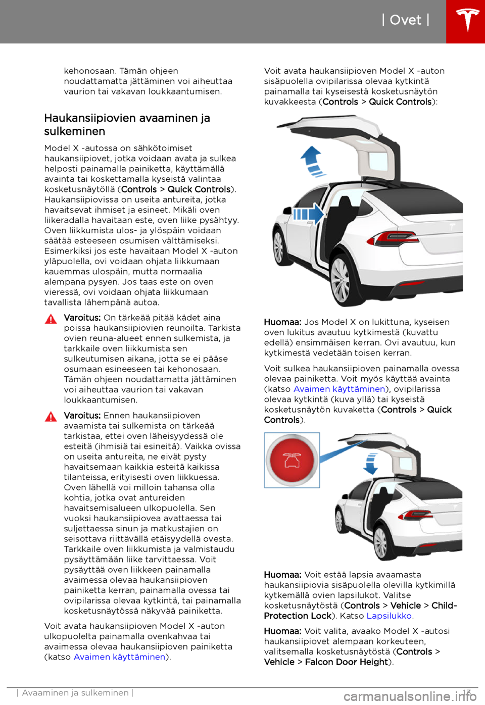 TESLA MODEL X 2019 Omistajan käsikirja (in Finnish) kehonosaan. T TESLA MODEL X 2019 Omistajan käsikirja (in Finnish) kehonosaan. T