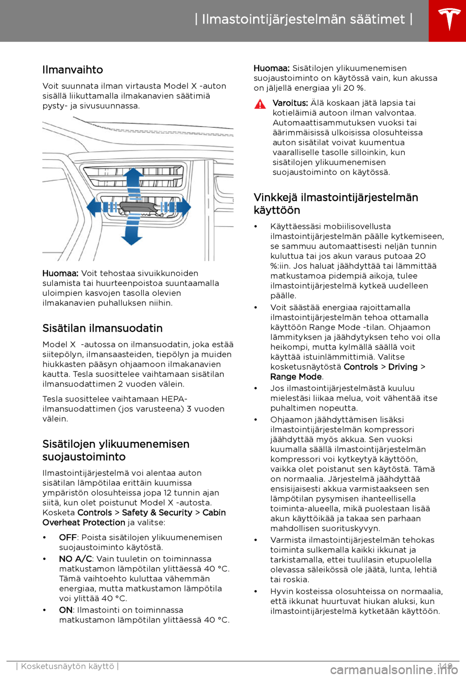 TESLA MODEL X 2019  Omistajan käsikirja (in Finnish) Ilmanvaihto
Voit suunnata ilman virtausta Model X -auton
sis