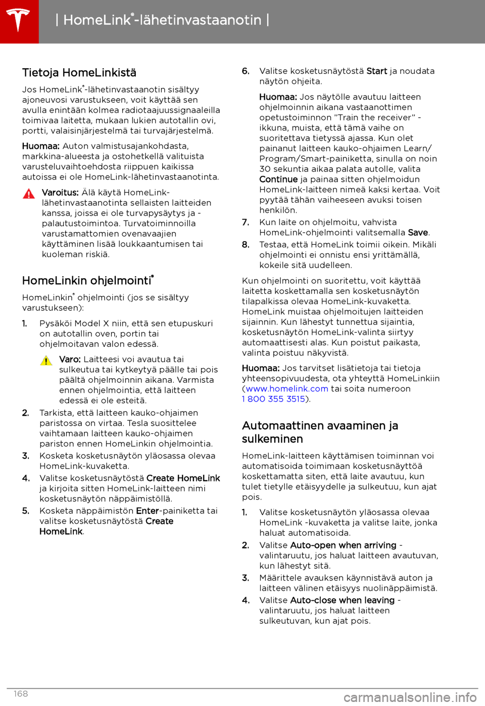 TESLA MODEL X 2019 Omistajan käsikirja (in Finnish) HomeLink TESLA MODEL X 2019 Omistajan käsikirja (in Finnish) HomeLink