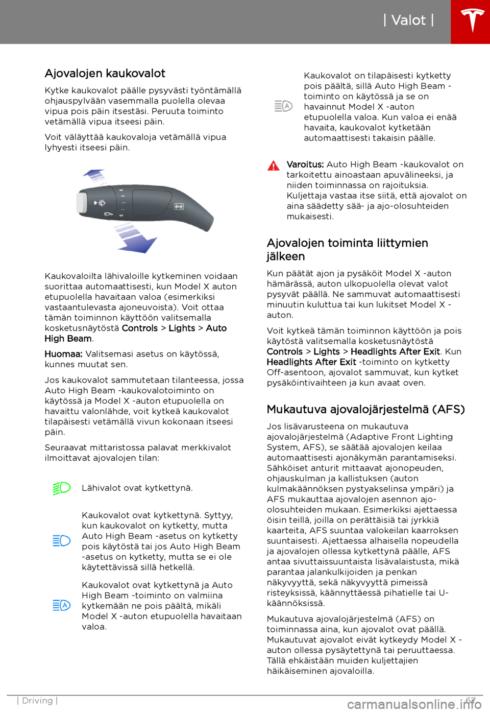 TESLA MODEL X 2019 Omistajan käsikirja (in Finnish) Ajovalojen kaukovalotKytke kaukovalot p TESLA MODEL X 2019 Omistajan käsikirja (in Finnish) Ajovalojen kaukovalotKytke kaukovalot p