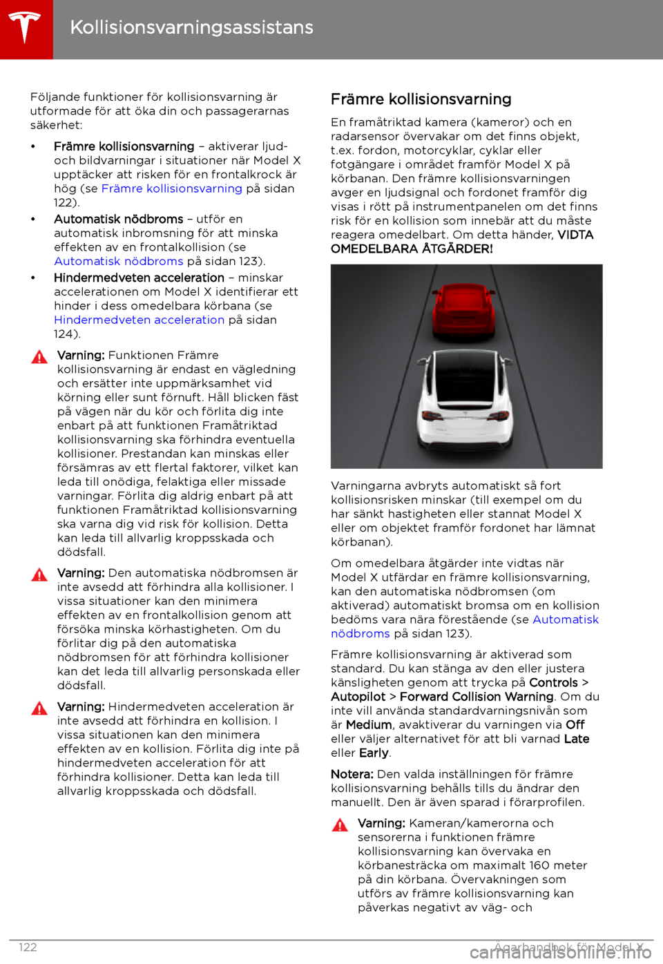 TESLA MODEL X 2019 Ägarmanual (in Swedish) Kollisionsvarningsassistans
F TESLA MODEL X 2019 Ägarmanual (in Swedish) Kollisionsvarningsassistans
F