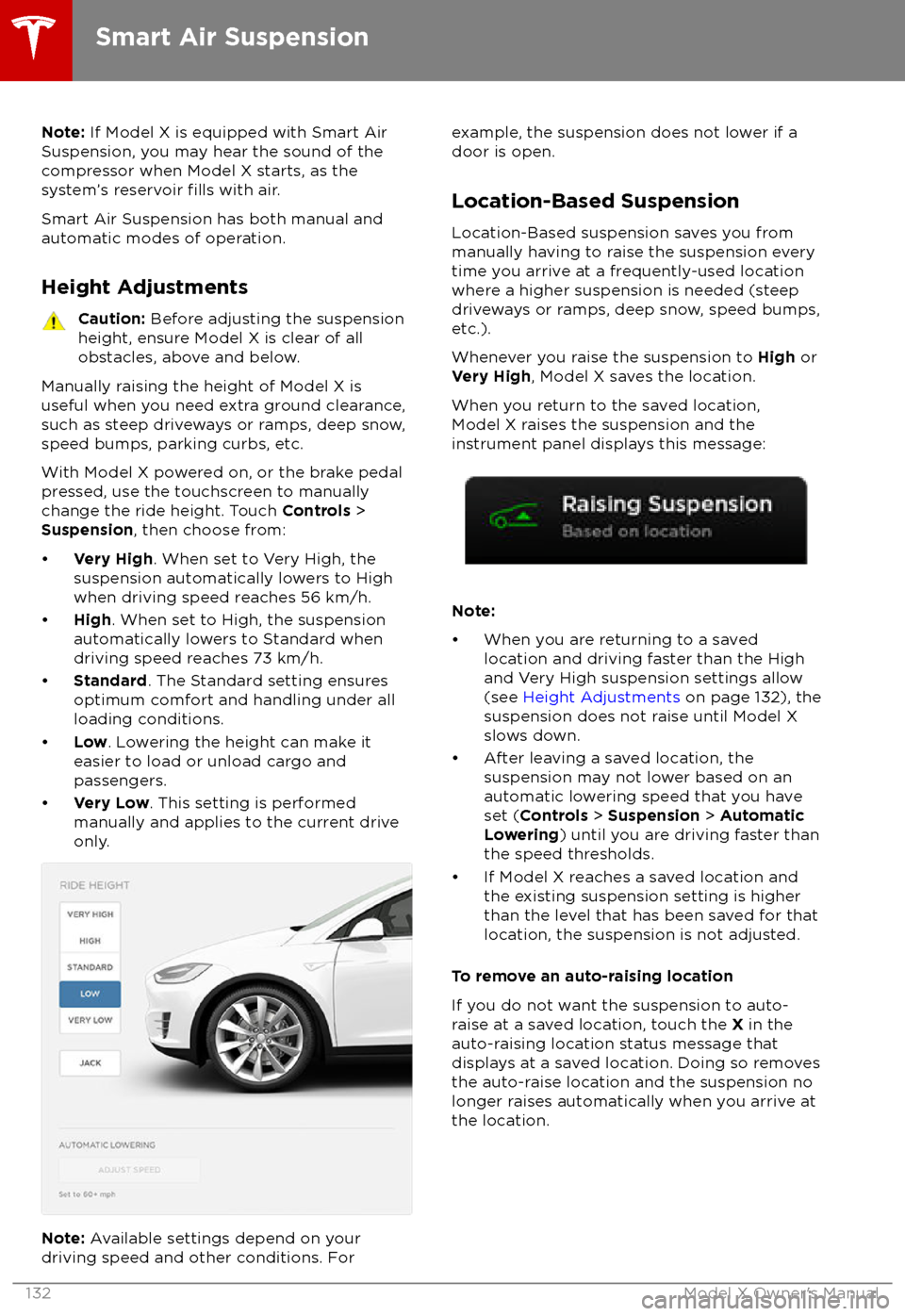 TESLA MODEL X 2018 Owners Manual Note: If Model X is equipped with Smart Air
Suspension, you may hear the sound of the
compressor when Model X starts, as the system TESLA MODEL X 2018 Owners Manual Note: If Model X is equipped with Smart Air
Suspension, you may hear the sound of the
compressor when Model X starts, as the system