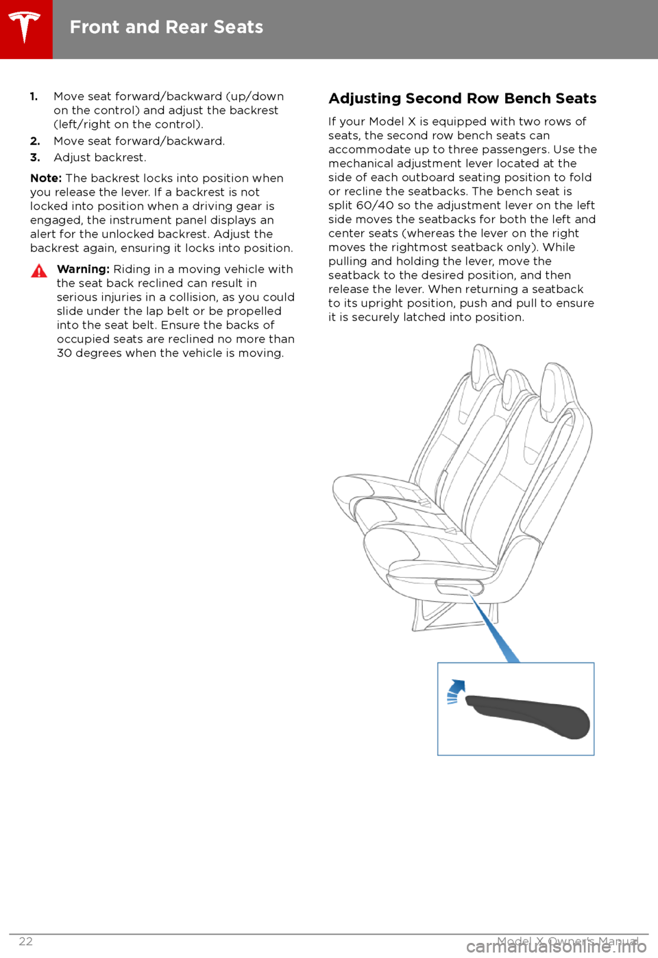 TESLA MODEL X 2018  Owners Manual  1.Move seat forward/backward (up/down
on the control) and adjust the backrest
(left/right on the control).
2. Move seat forward/backward.
3. Adjust backrest.
Note:  The backrest locks into position wh