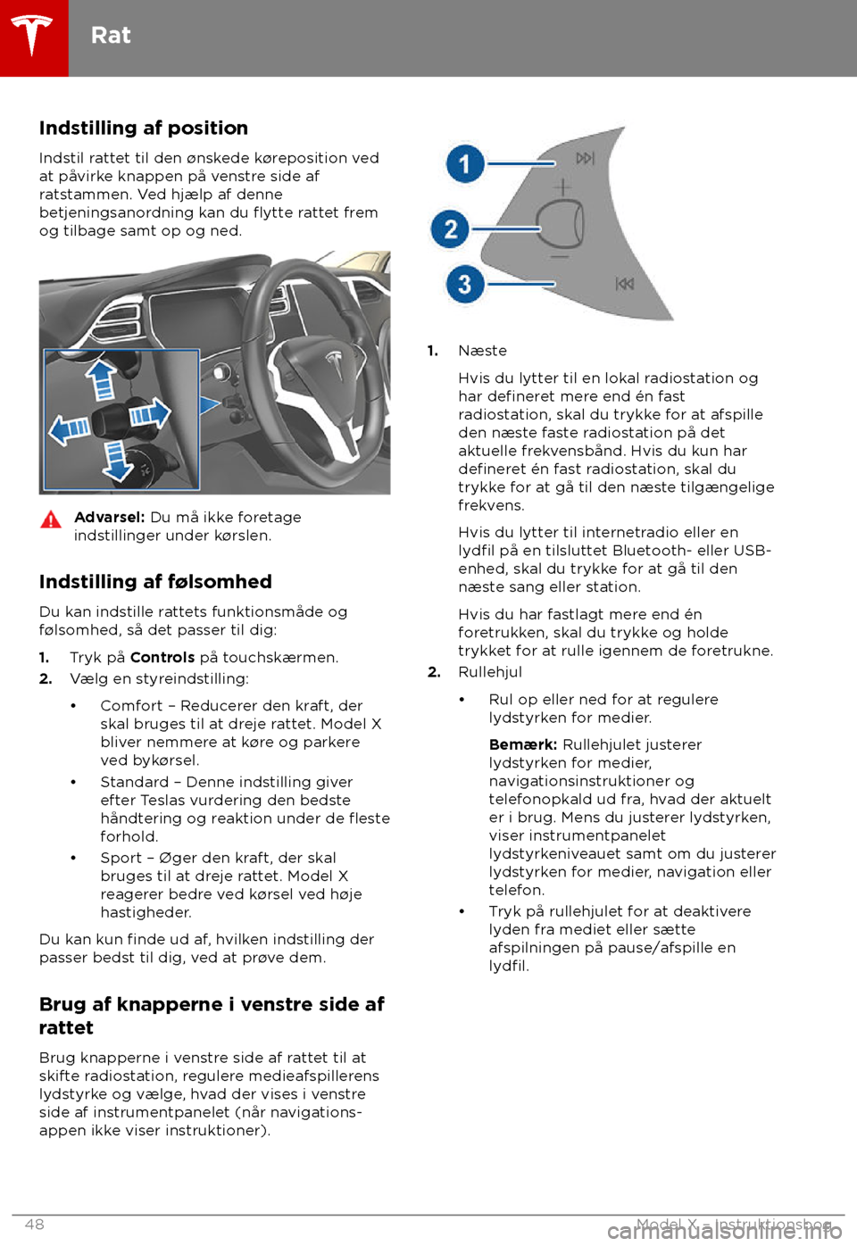 TESLA MODEL X 2018  Instruktionsbog (in Danish) Indstilling af position
Inds til rattet til den 