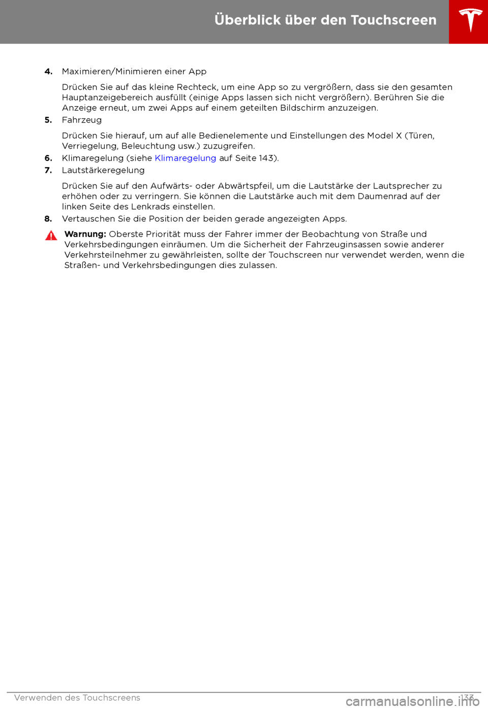 TESLA MODEL X 2018  Betriebsanleitung (in German)  4.
Maximier en/Minimieren einer App
Dr