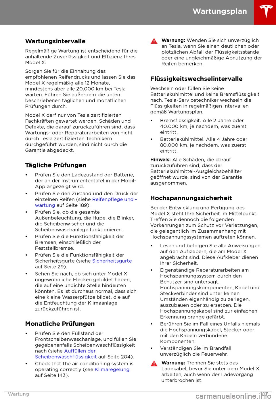 TESLA MODEL X 2018 Betriebsanleitung (in German) Wartungsintervalle
R egelm TESLA MODEL X 2018 Betriebsanleitung (in German) Wartungsintervalle
R egelm