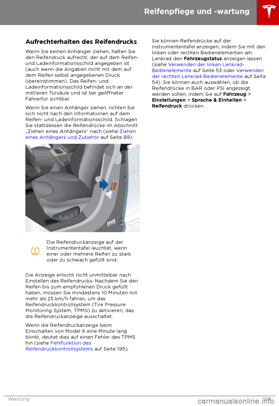 TESLA MODEL X 2018 Betriebsanleitung (in German) Aufrechterhalten des Reifendrucks
W enn Sie keinen Anh TESLA MODEL X 2018 Betriebsanleitung (in German) Aufrechterhalten des Reifendrucks
W enn Sie keinen Anh