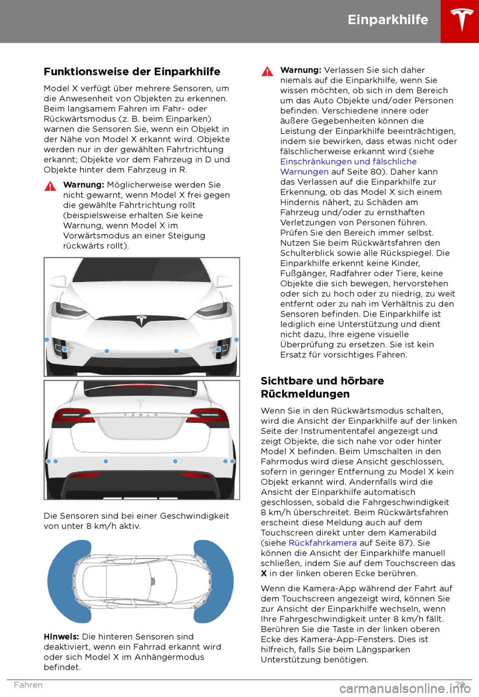 TESLA MODEL X 2018 Betriebsanleitung (in German) Funktionsweise der Einparkhilfe
Model X v erf TESLA MODEL X 2018 Betriebsanleitung (in German) Funktionsweise der Einparkhilfe
Model X v erf