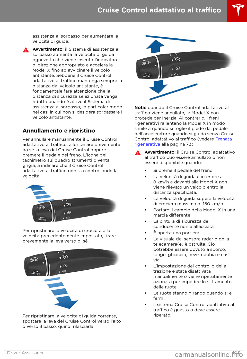 TESLA MODEL X 2018 Manuale del proprietario (in Italian) assistenza al sorpasso per aumentare la
v
elocit TESLA MODEL X 2018 Manuale del proprietario (in Italian) assistenza al sorpasso per aumentare la
v
elocit