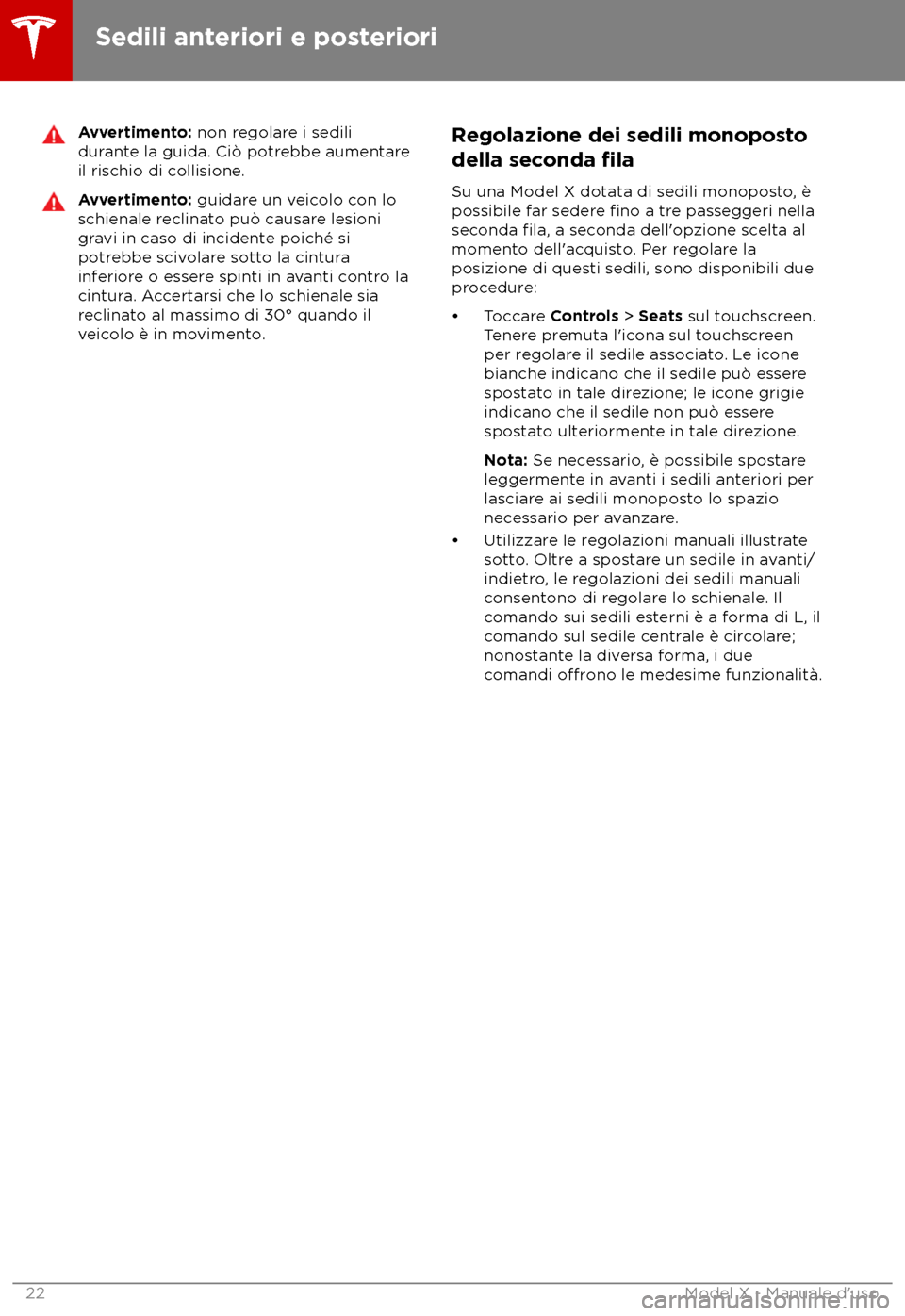 TESLA MODEL X 2018 Manuale del proprietario (in Italian) Avvertimento: non r
egolare i sedili
durante la guida. Ci TESLA MODEL X 2018 Manuale del proprietario (in Italian) Avvertimento: non r
egolare i sedili
durante la guida. Ci