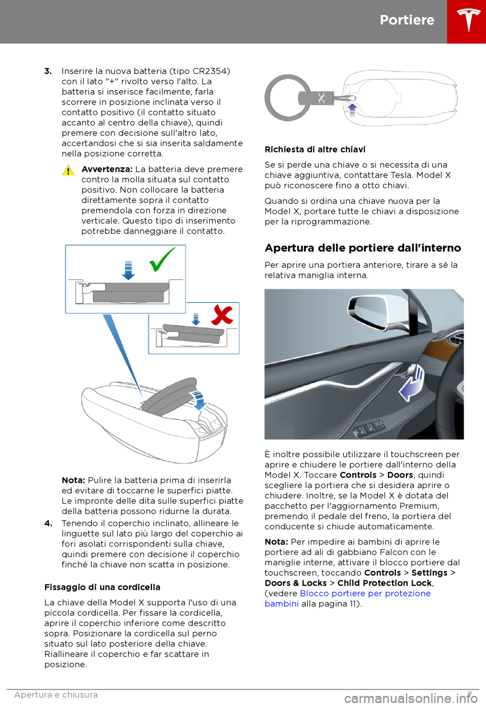 TESLA MODEL X 2018  Manuale del proprietario (in Italian) 3.
Inserir e la nuova batteria (tipo CR2354)
con il lato "+" rivolto verso l