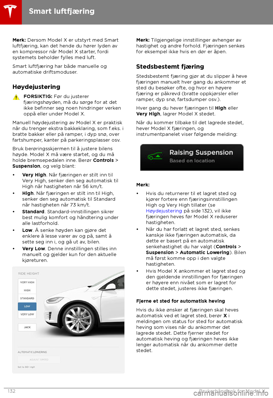 TESLA MODEL X 2018 Brukerhåndbok (in Norwegian) Merk: Dersom Model X er uts
tyrt med Smart
luftfjæring, kan det hende du h TESLA MODEL X 2018 Brukerhåndbok (in Norwegian) Merk: Dersom Model X er uts
tyrt med Smart
luftfjæring, kan det hende du h