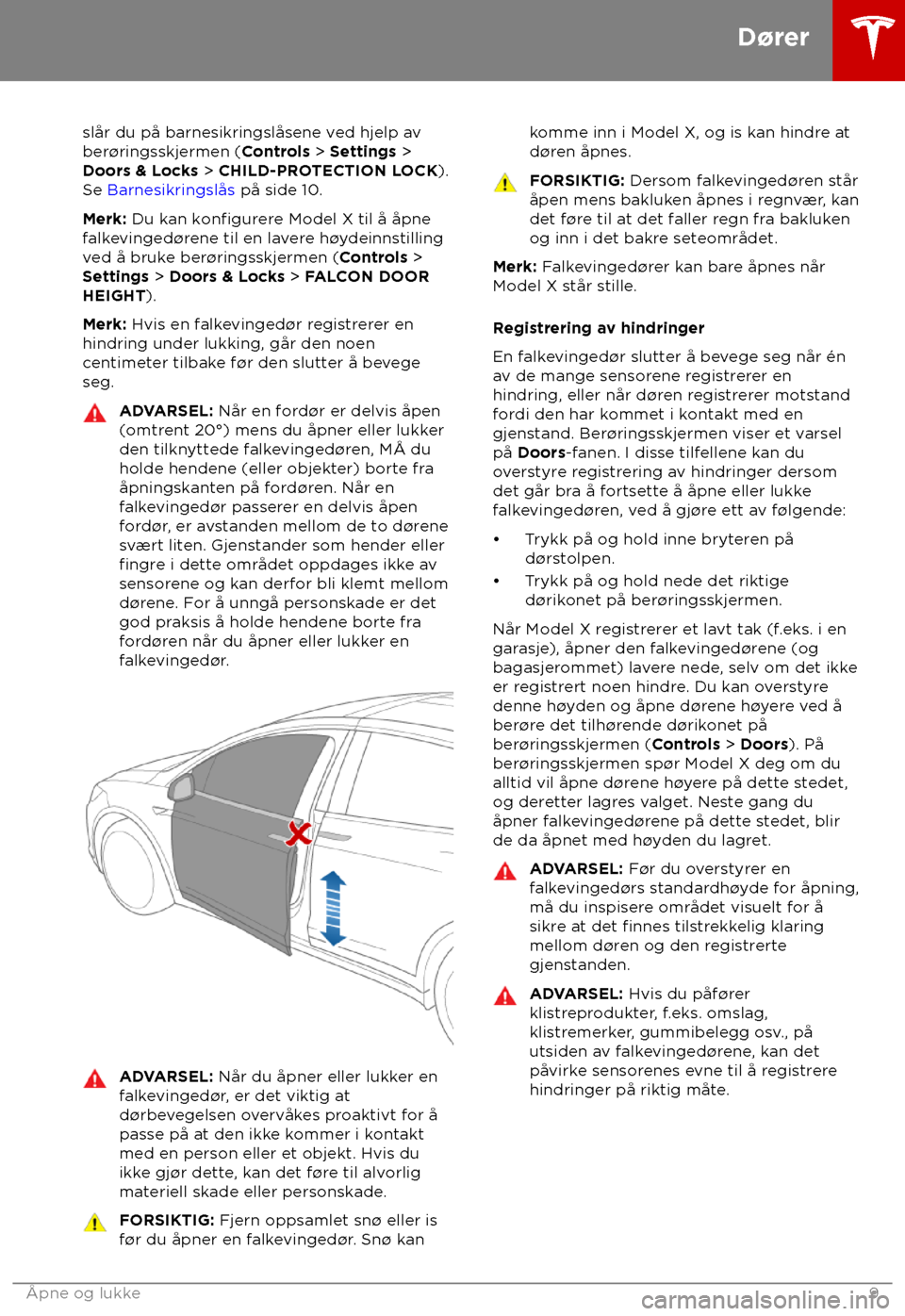 TESLA MODEL X 2018  Brukerhåndbok (in Norwegian)  slår du på barnesikringslåsene ved hjelp av
ber
