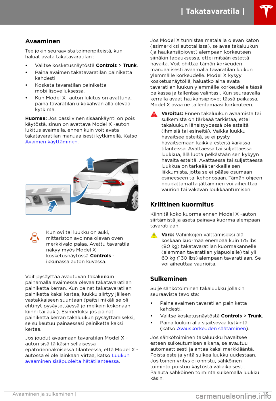 TESLA MODEL X 2018  Omistajan käsikirja (in Finnish)  Avaaminen
T ee jokin seuraavista toimenpiteist