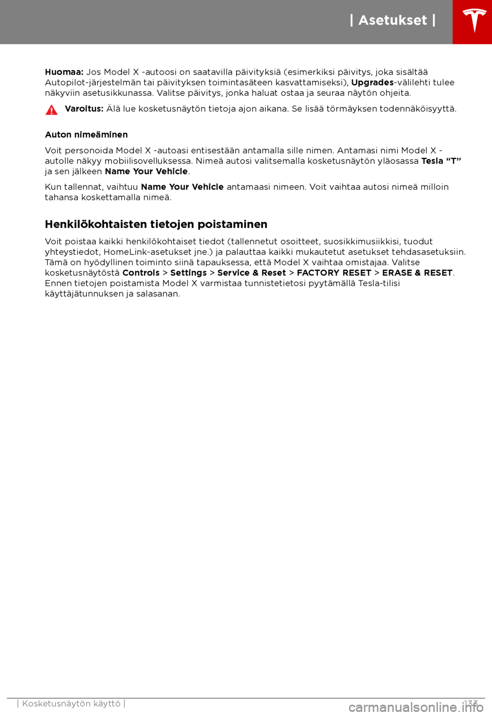 TESLA MODEL X 2018  Omistajan käsikirja (in Finnish)  Huomaa: Jos Model X -aut
oosi on saatavilla p
