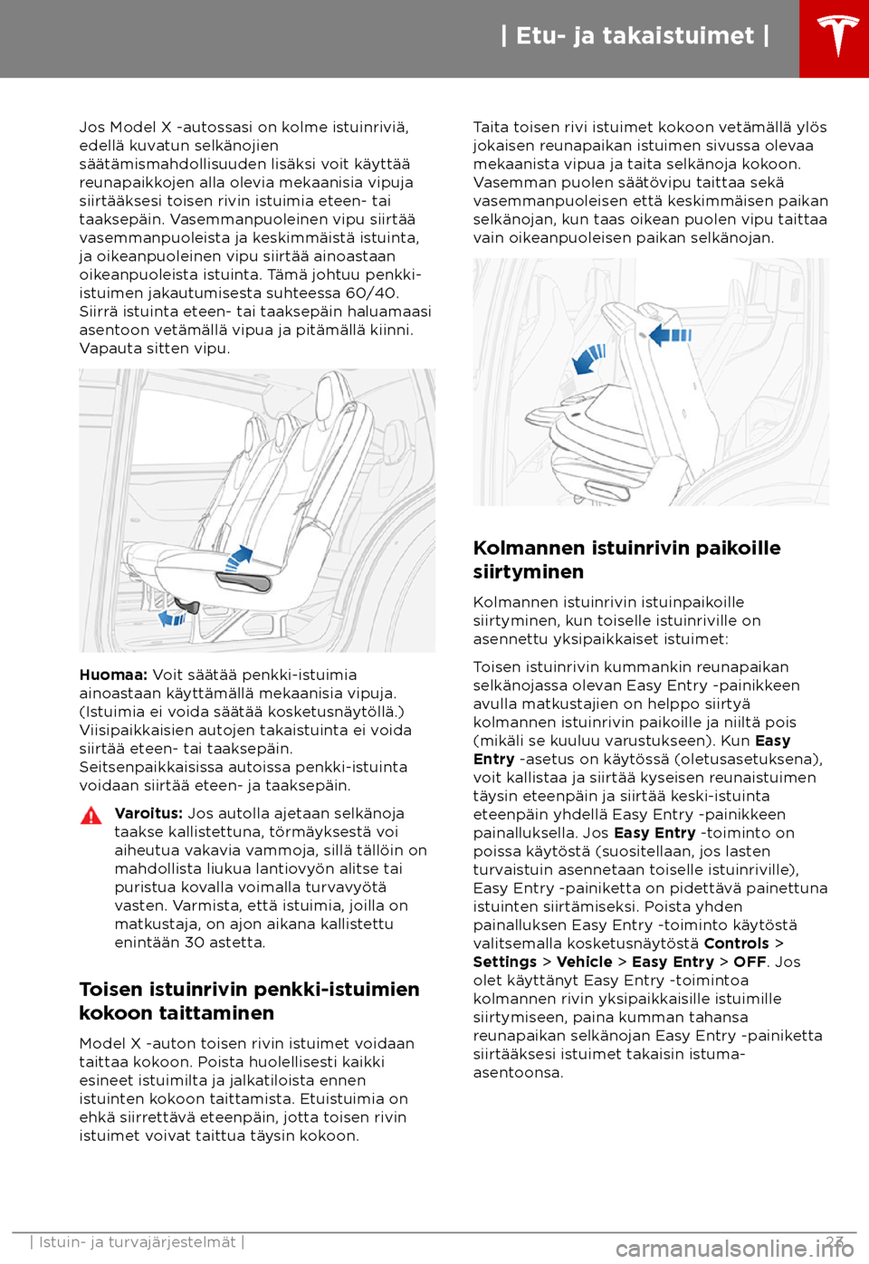 TESLA MODEL X 2018  Omistajan käsikirja (in Finnish)  Jos Model X -autossasi on kolme istuinrivi