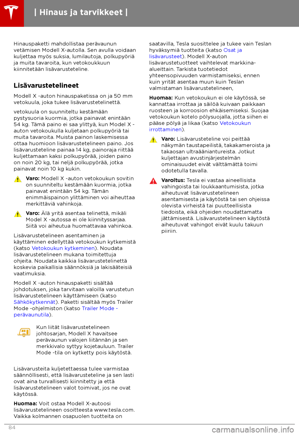 TESLA MODEL X 2018 Omistajan käsikirja (in Finnish) Hinauspaketti mahdollistaa per TESLA MODEL X 2018 Omistajan käsikirja (in Finnish) Hinauspaketti mahdollistaa per