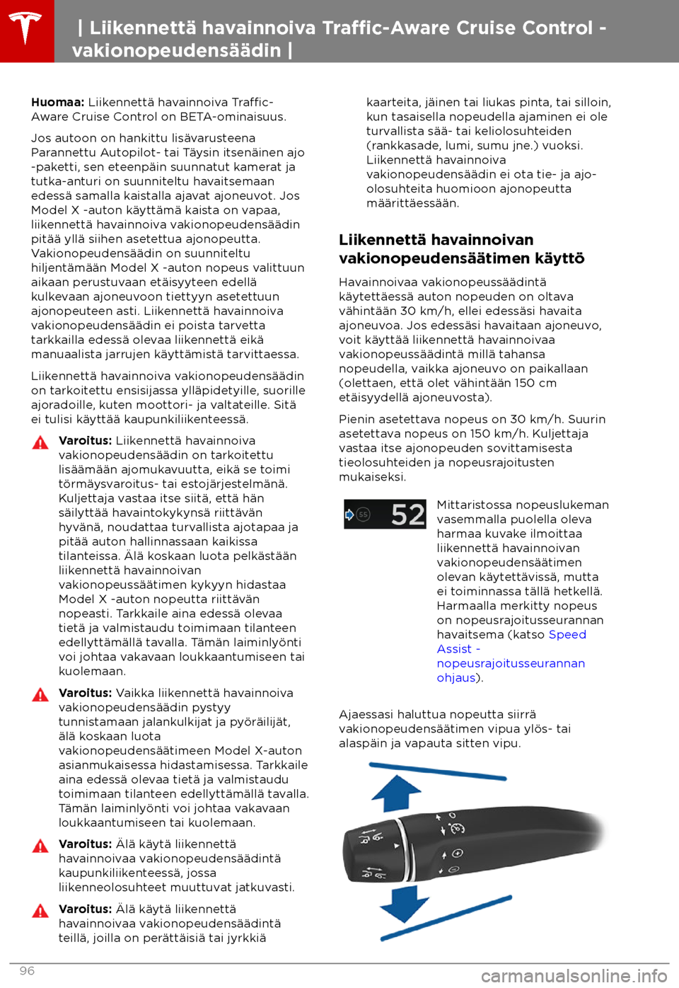 TESLA MODEL X 2018 Omistajan käsikirja (in Finnish) Huomaa: Liik
ennett TESLA MODEL X 2018 Omistajan käsikirja (in Finnish) Huomaa: Liik
ennett
