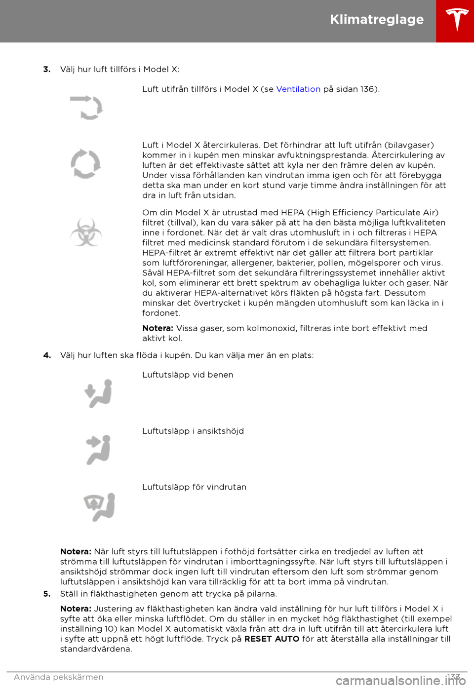 TESLA MODEL X 2018 Ägarmanual (in Swedish) 3.
V TESLA MODEL X 2018 Ägarmanual (in Swedish) 3.
V