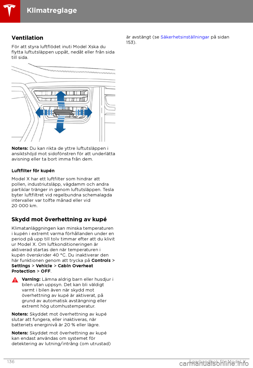 TESLA MODEL X 2018 Ägarmanual (in Swedish) Ventilation
F TESLA MODEL X 2018 Ägarmanual (in Swedish) Ventilation
F