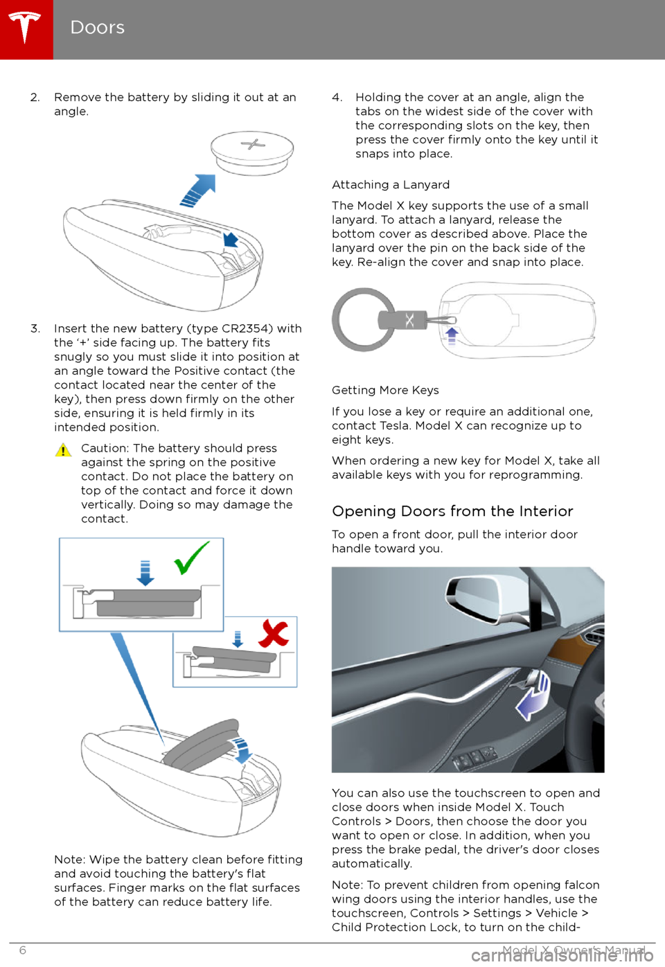 TESLA MODEL X 2017  Owners Manual  2. Remove the battery by sliding it out at anangle.
3. Insert the new battery (type CR2354) withthe 