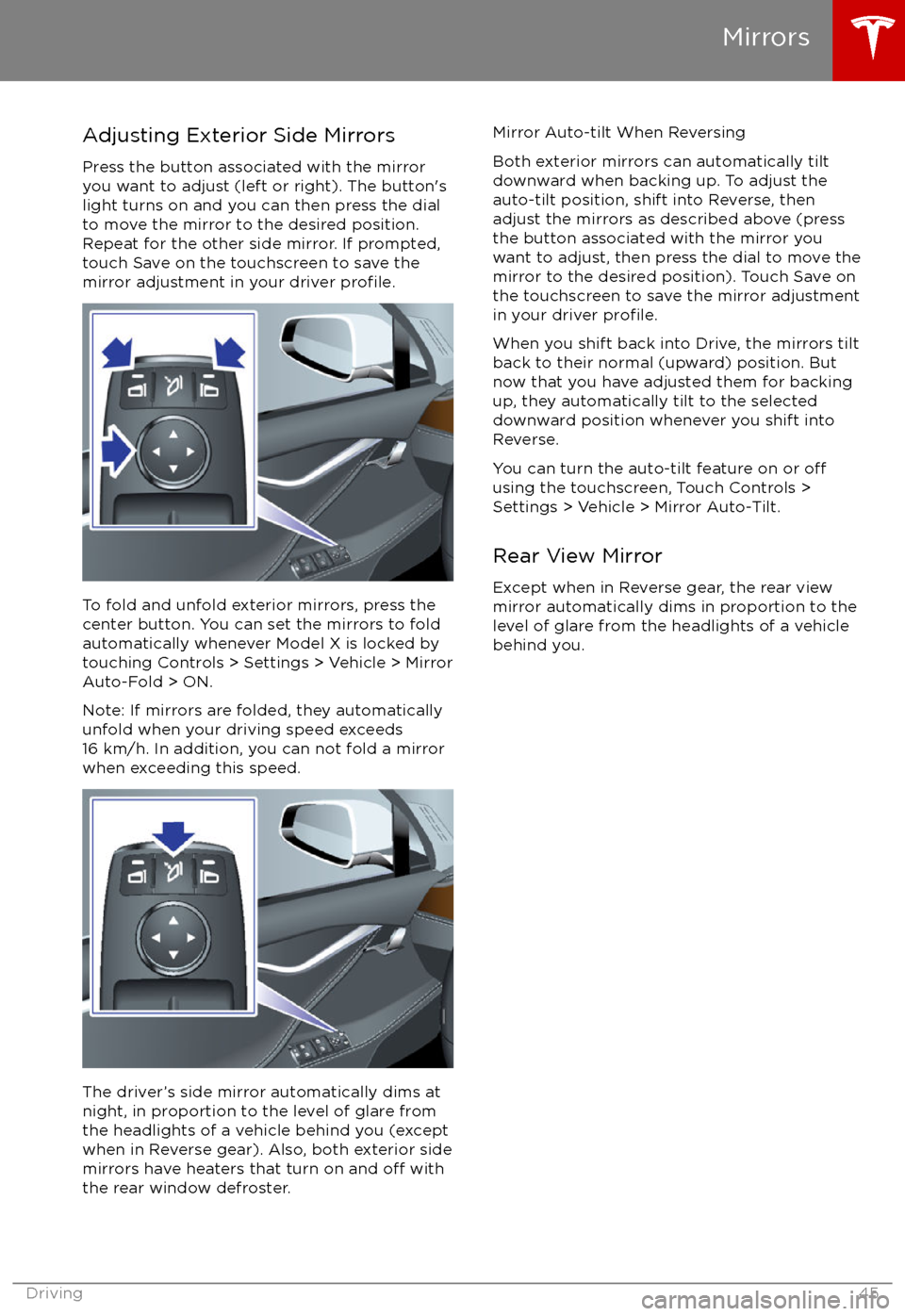 TESLA MODEL X 2017   (UK) Service Manual Adjusting Exterior Side Mirrors
Press the button associated with the mirror
you want to adjust (left or right). The button