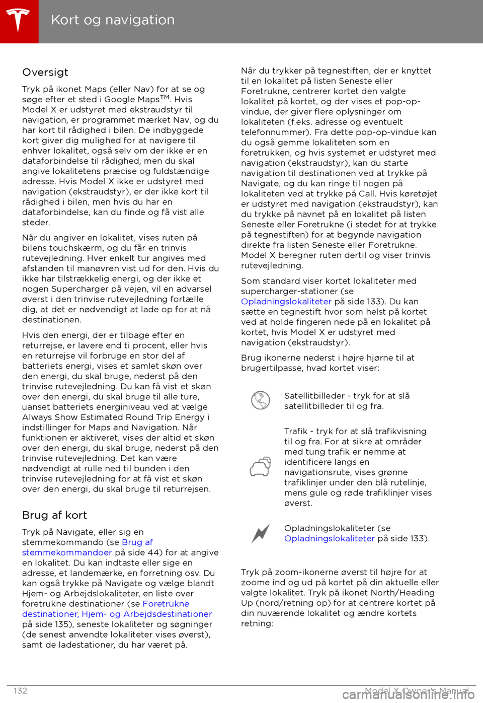 TESLA MODEL X 2017  Instruktionsbog (in Danish)  OversigtTryk på ikonet Maps (eller Nav) for at se og
s
