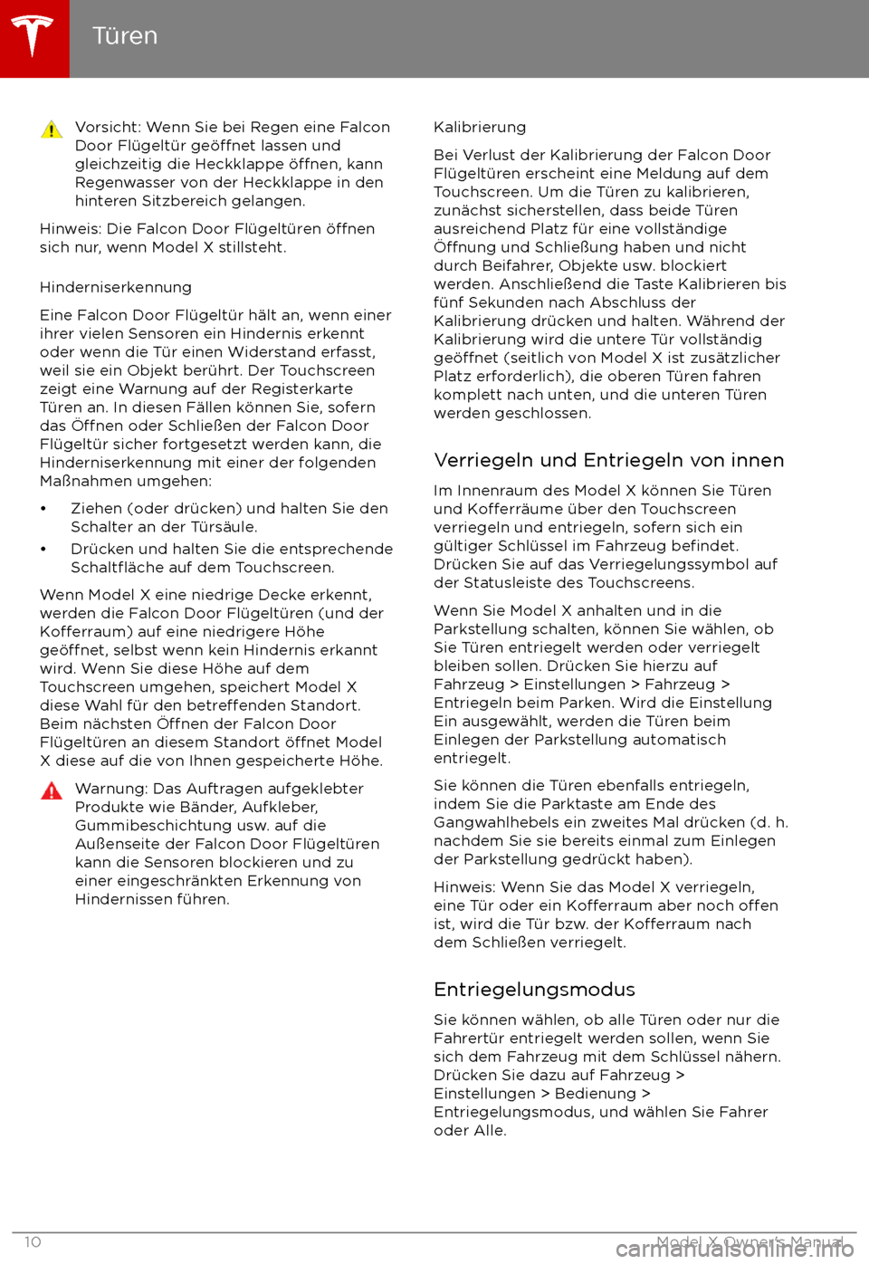 TESLA MODEL X 2017 Betriebsanleitung (in German) Vorsicht: Wenn Sie bei Regen eine Falcon
Door Fl TESLA MODEL X 2017 Betriebsanleitung (in German) Vorsicht: Wenn Sie bei Regen eine Falcon
Door Fl