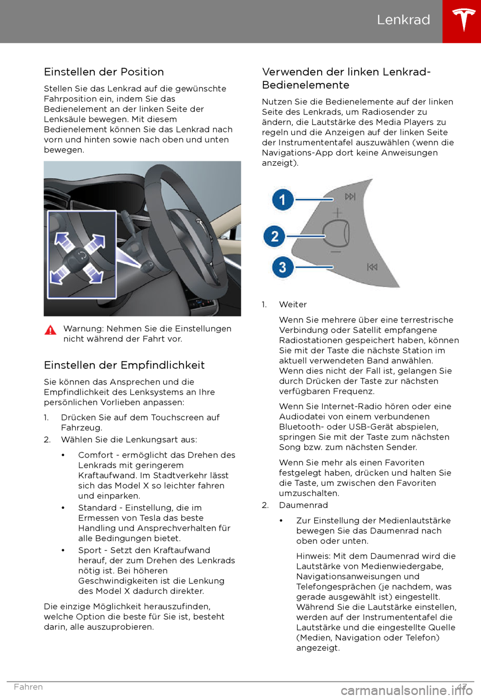TESLA MODEL X 2017 Betriebsanleitung (in German) Einstellen der PositionStellen Sie das Lenkrad auf die gew TESLA MODEL X 2017 Betriebsanleitung (in German) Einstellen der PositionStellen Sie das Lenkrad auf die gew