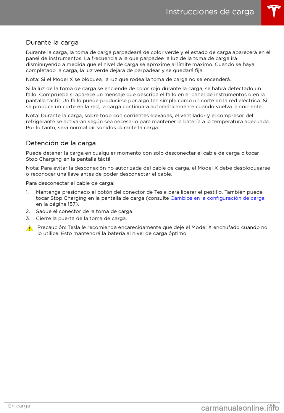 TESLA MODEL X 2017 Manual del propietario (in Spanish) Durante la cargaDurante la carga, la toma de carga parpadear TESLA MODEL X 2017 Manual del propietario (in Spanish) Durante la cargaDurante la carga, la toma de carga parpadear