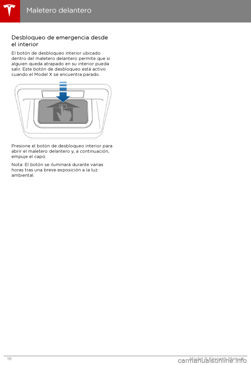 TESLA MODEL X 2017  Manual del propietario (in Spanish) Desbloqueo de emergencia desde
el interior
El bot