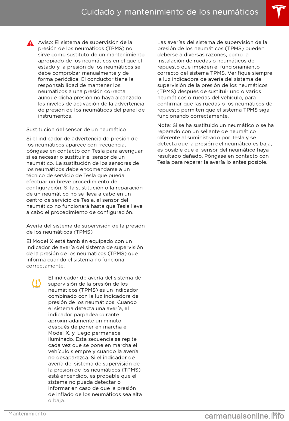 TESLA MODEL X 2017 Manual del propietario (in Spanish) Aviso: El sistema de supervisi TESLA MODEL X 2017 Manual del propietario (in Spanish) Aviso: El sistema de supervisi