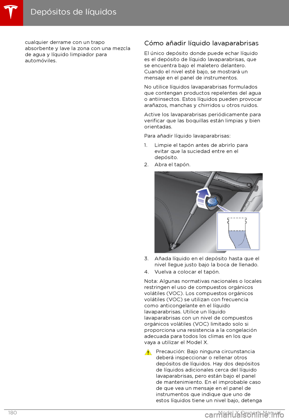 TESLA MODEL X 2017  Manual del propietario (in Spanish) cualquier derrame con un trapo
absorbente y lave la zona con una mezcla de agua y l