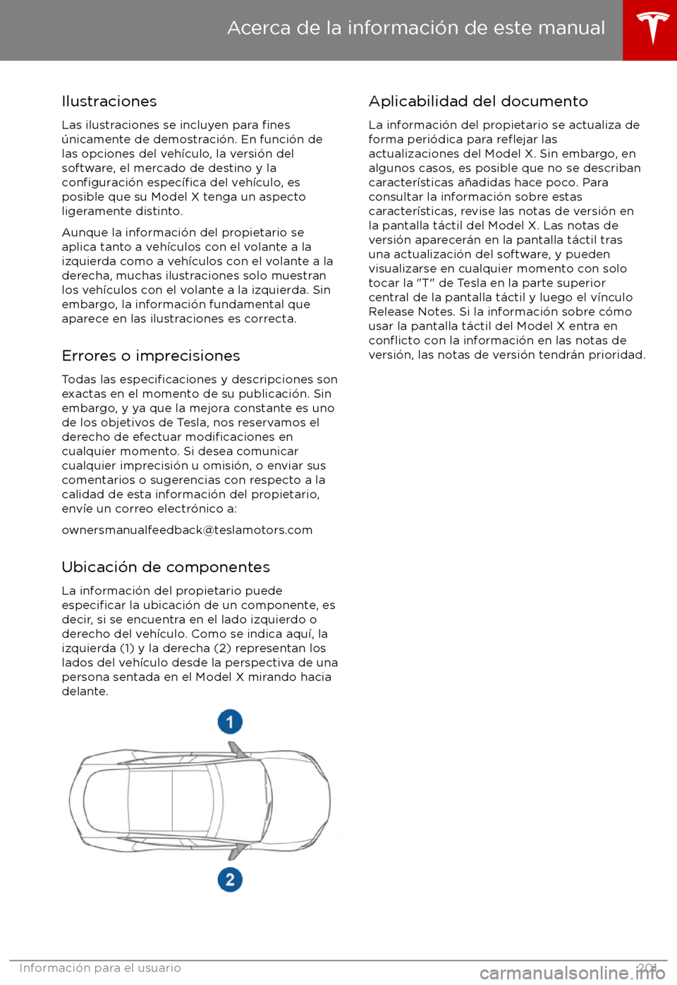 TESLA MODEL X 2017 Manual del propietario (in Spanish) IlustracionesLas ilustraciones se incluyen para
fines TESLA MODEL X 2017 Manual del propietario (in Spanish) IlustracionesLas ilustraciones se incluyen para
fines