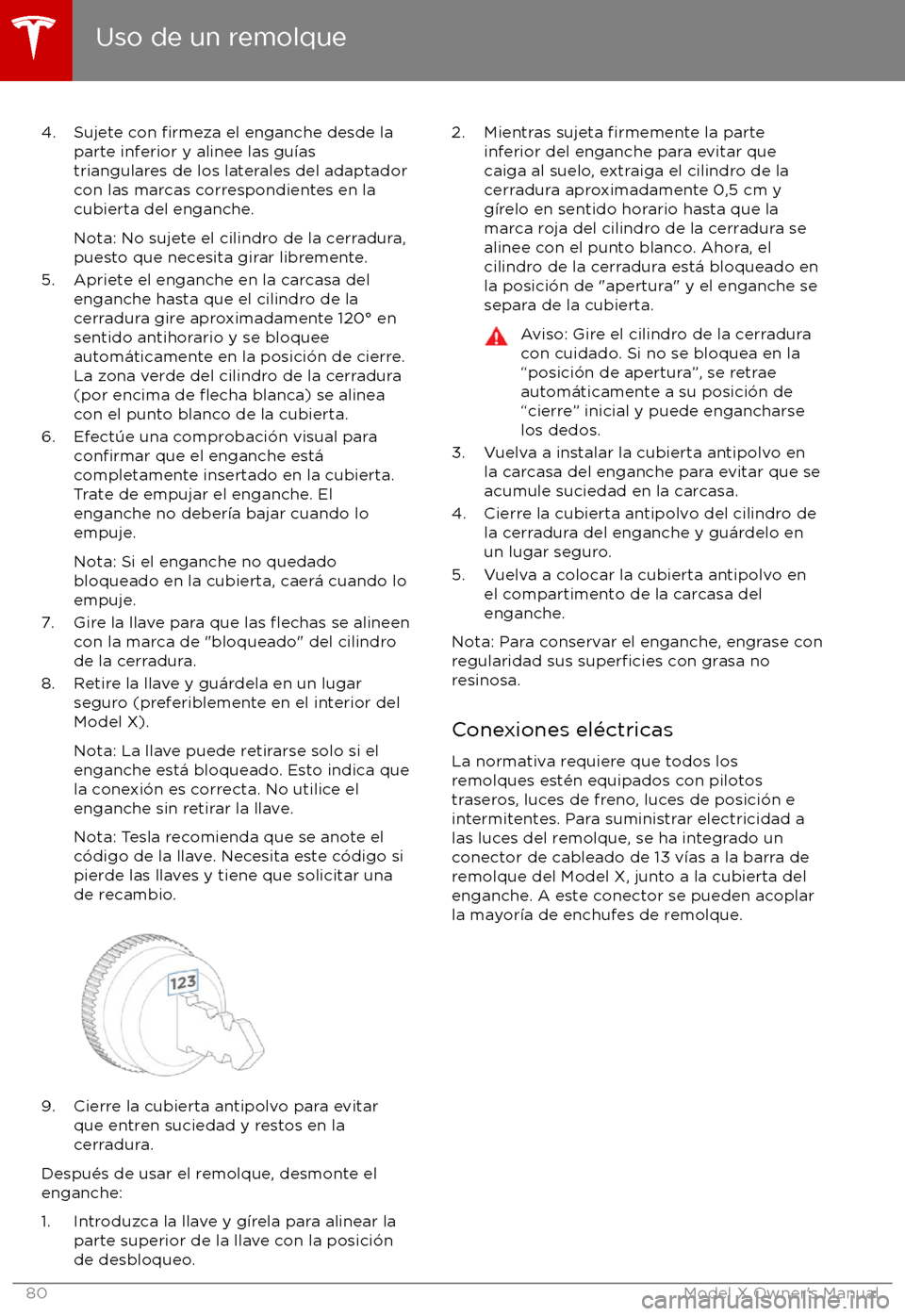 TESLA MODEL X 2017 Manual del propietario (in Spanish) 4. Sujete con firmeza el enganche desde la
parte inferior y alinee las gu TESLA MODEL X 2017 Manual del propietario (in Spanish) 4. Sujete con firmeza el enganche desde la
parte inferior y alinee las gu