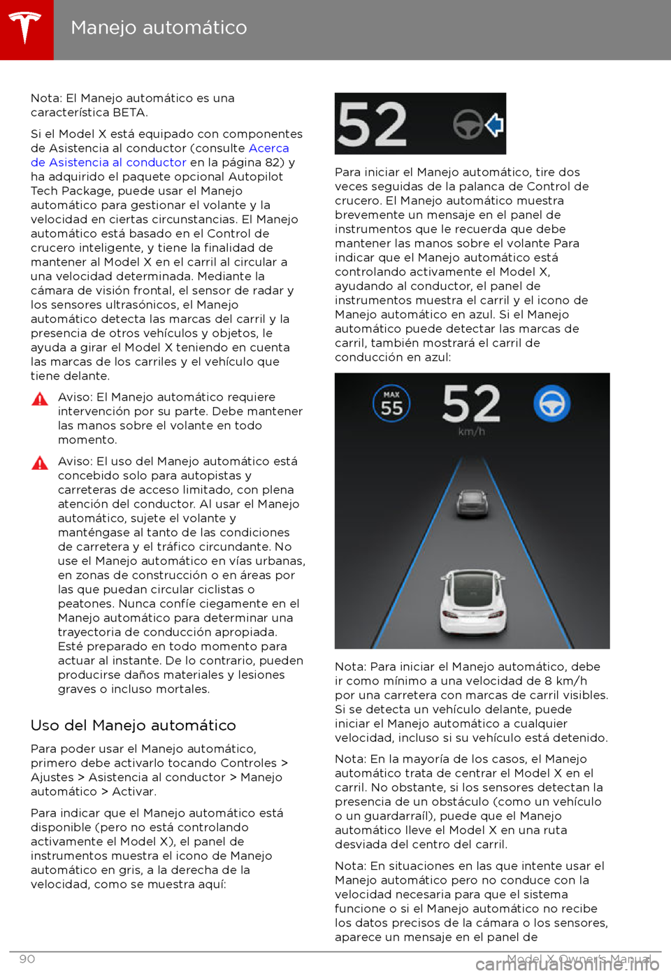 TESLA MODEL X 2017 Manual del propietario (in Spanish) Nota: El Manejo autom TESLA MODEL X 2017 Manual del propietario (in Spanish) Nota: El Manejo autom