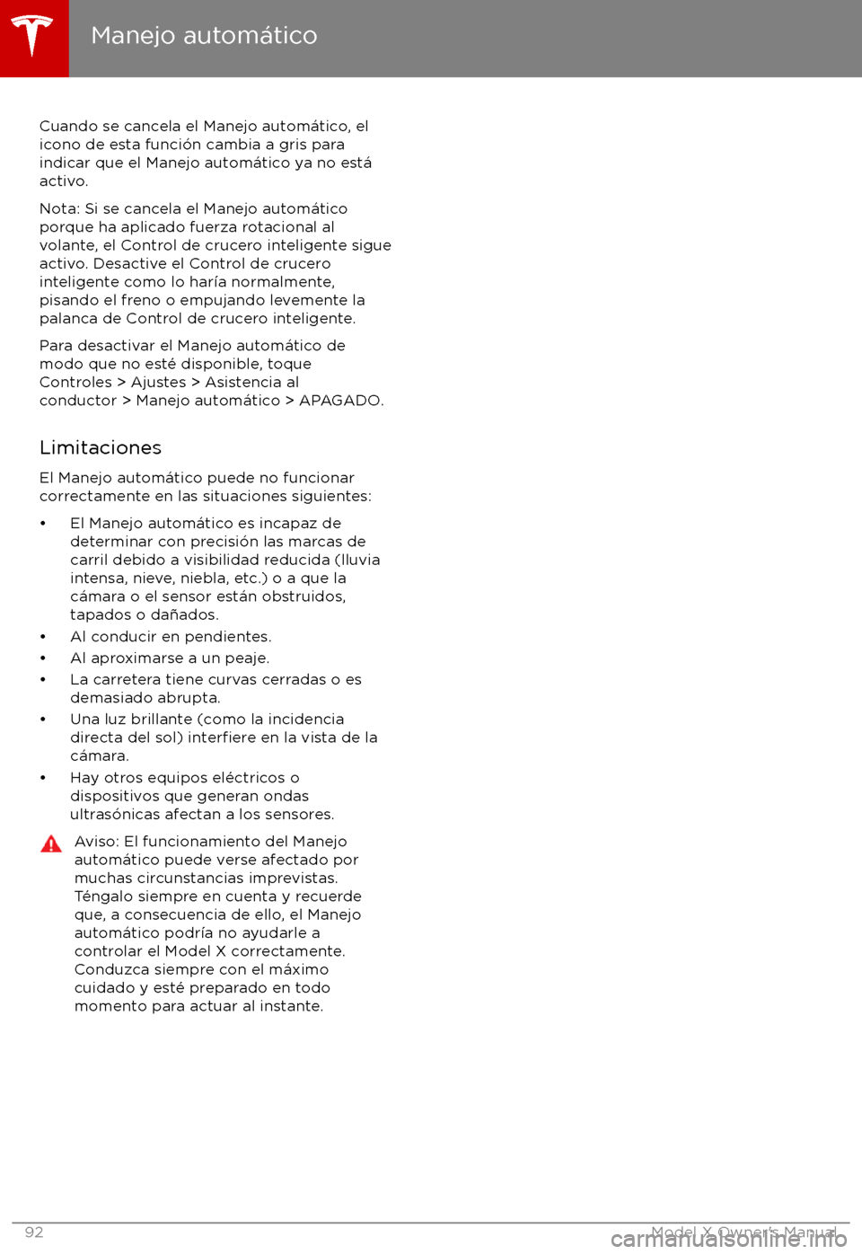 TESLA MODEL X 2017 Manual del propietario (in Spanish) Cuando se cancela el Manejo autom TESLA MODEL X 2017 Manual del propietario (in Spanish) Cuando se cancela el Manejo autom