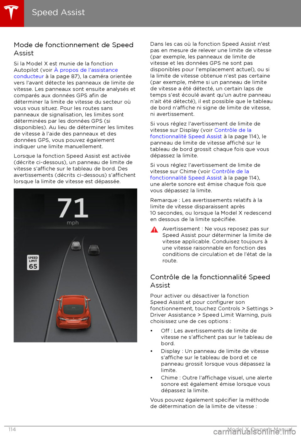 TESLA MODEL X 2017  Manuel du propriétaire (Canada) (in French) Mode de fonctionnement de Speed
Assist
Si la Model X est munie de la fonction
Autopilot (voir  