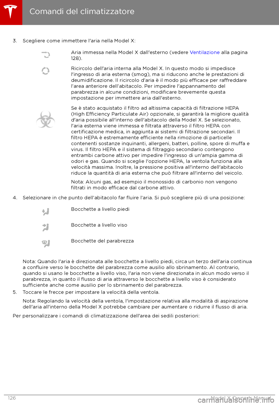 TESLA MODEL X 2017 Manuale del proprietario (in Italian) 3. Scegliere come immettere l TESLA MODEL X 2017 Manuale del proprietario (in Italian) 3. Scegliere come immettere l