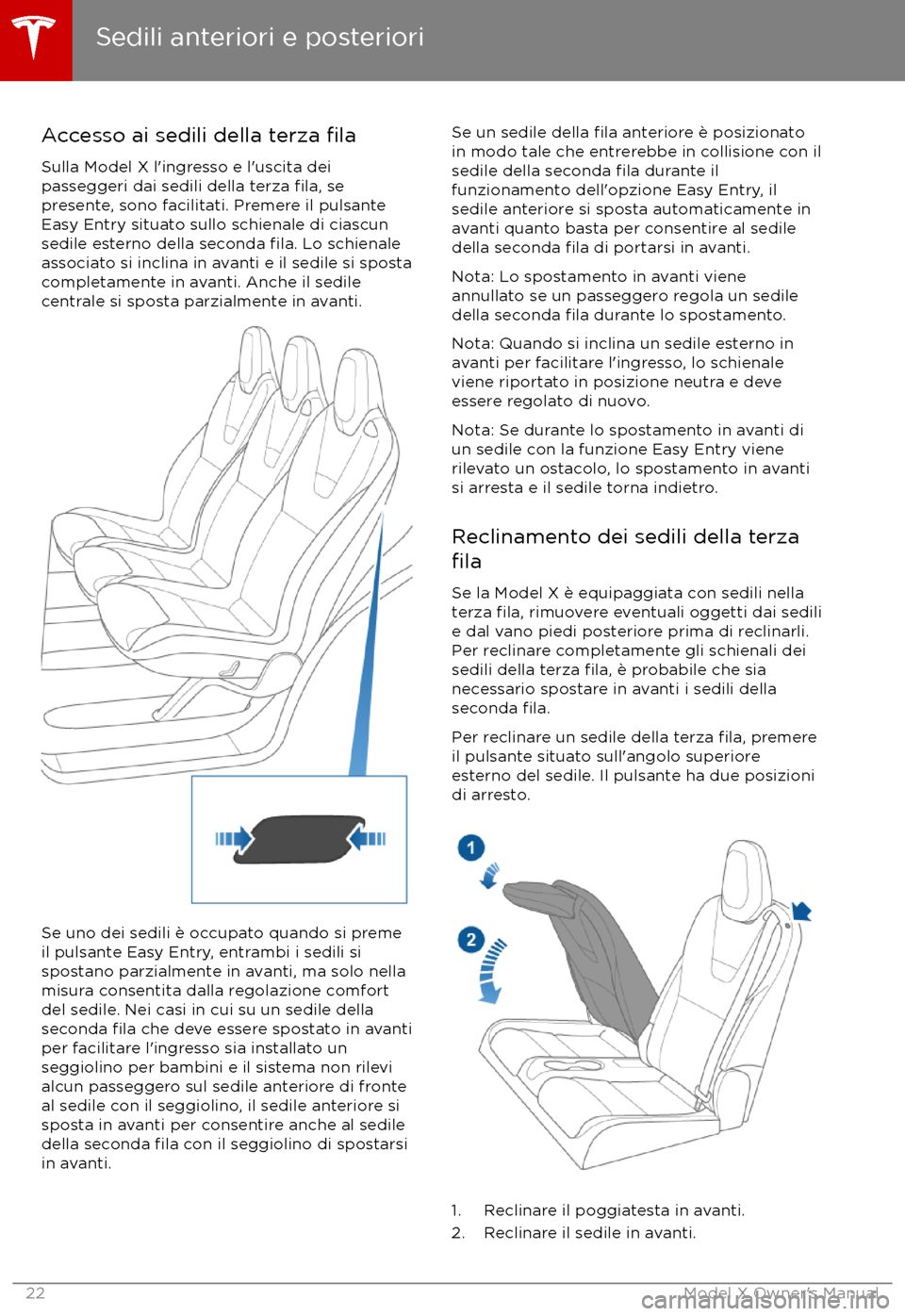 TESLA MODEL X 2017  Manuale del proprietario (in Italian) Accesso ai sedili della terza fila
Sulla Model X l